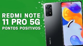 Redmi Note 11 Pro 5G - Pontos Positivos que você PRECISA SABER!