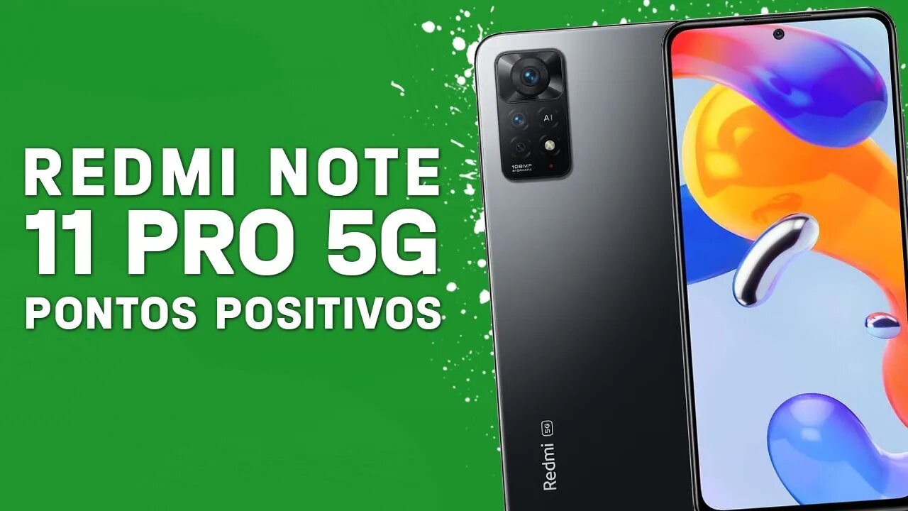 Redmi Note 11 Pro 5G - Pontos Positivos que você PRECISA SABER!