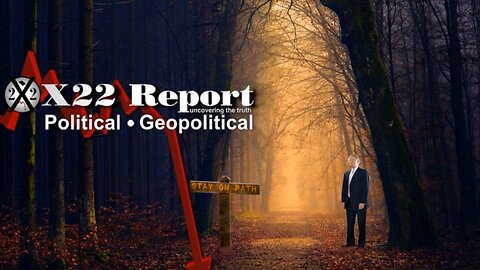 X22 Report - Ep. 3037B - [DS] Took The Bait & Went Down The Path,When Do Birds Sing,Fire In The Hole