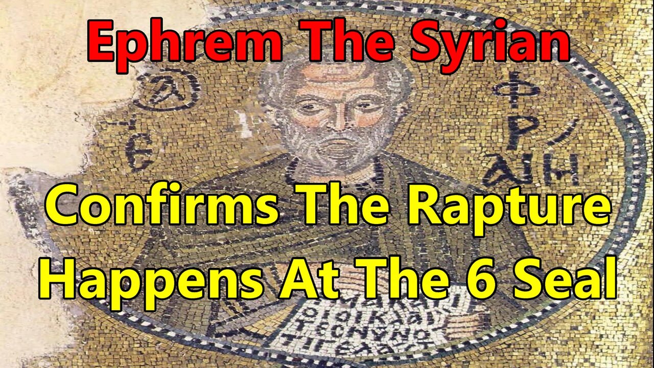 What Does Ephrem The Syrian Say About The Rapture & End Times Prophecy?