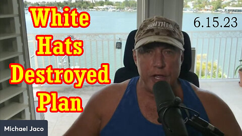 Michael Jaco Shocking News 6/15/22: White Hats Destroyed Plan!