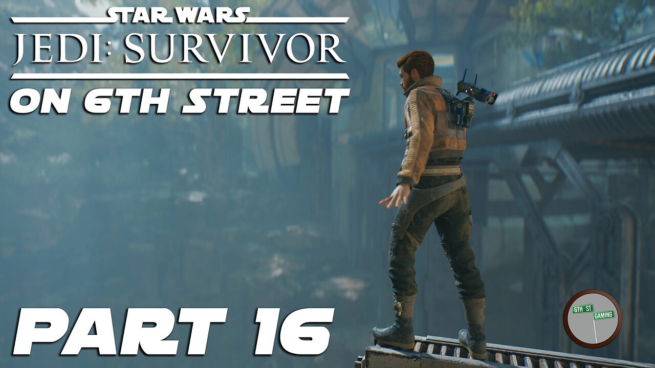 Jedi: Survivor on 6th Street Part 16