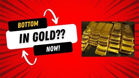 Is the Bottom in on Gold??