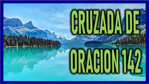 CRUZADA DE ORACION 142