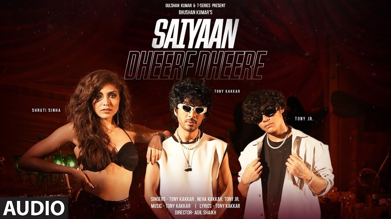 Saiyaan Dheere Dheere (Full Audio): Tony Kakkar, Neha Kakkar, Tony Jr. | Shruti S | Adil | Bhushan K