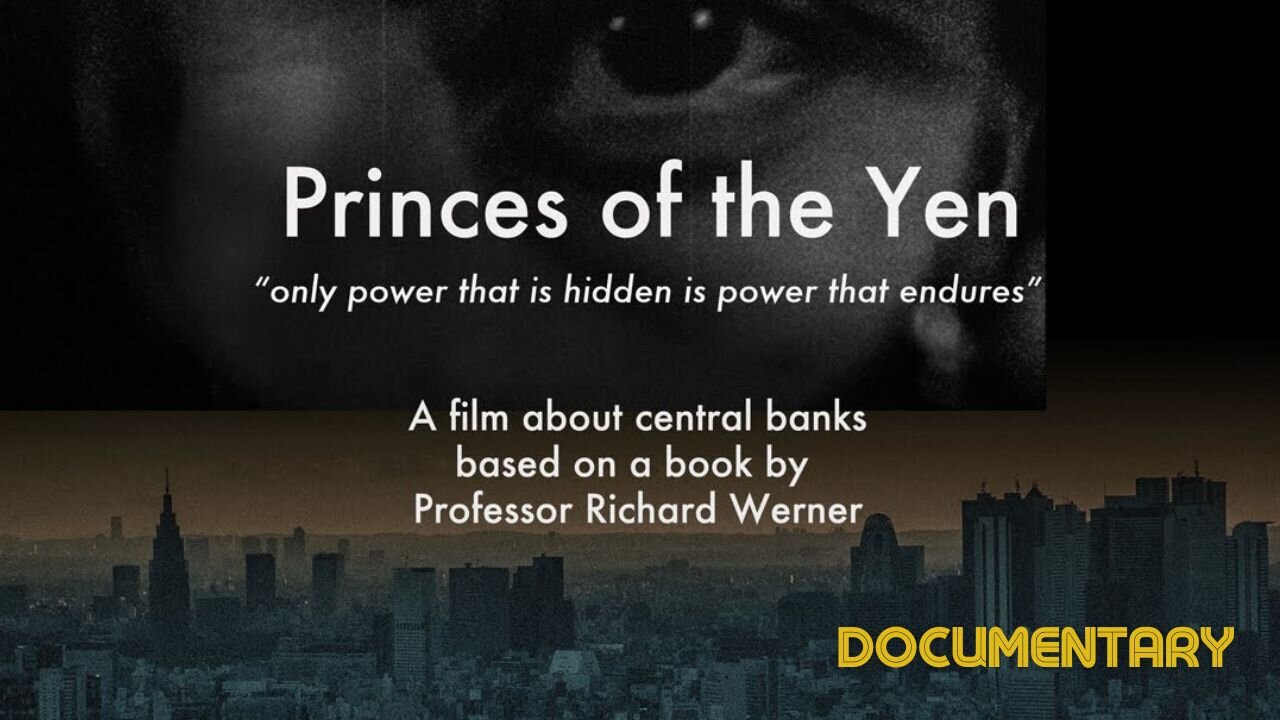 Documentary: Princes of the Yen ' Central Banks and the Transformation of the Economy'