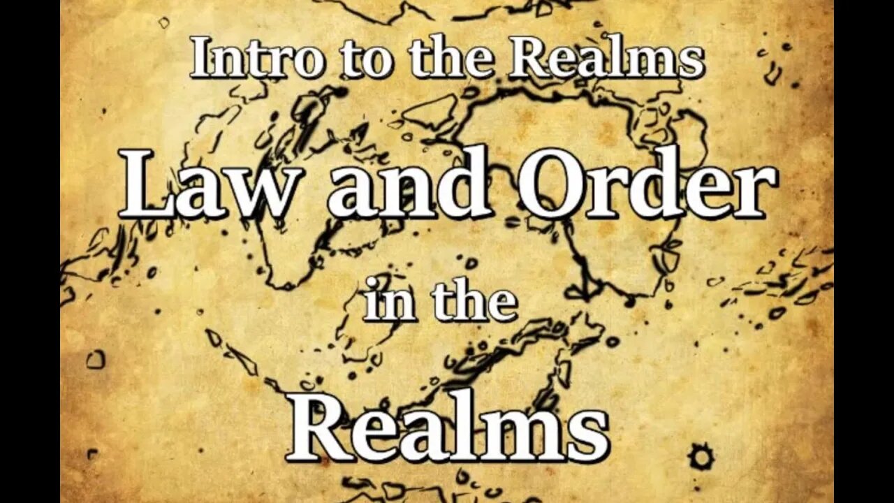 Intro to the Realms S3E2 - Law and Order in the Realms