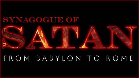 Synagogue of Satan: From Babylon to Rome (Trailer)