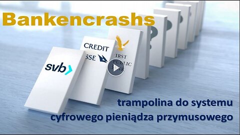 Krachy bankowe - trampolina do systemu cyfrowego pieniądza przymusowego