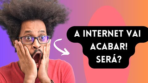 A internet vai acabar!!! Será?