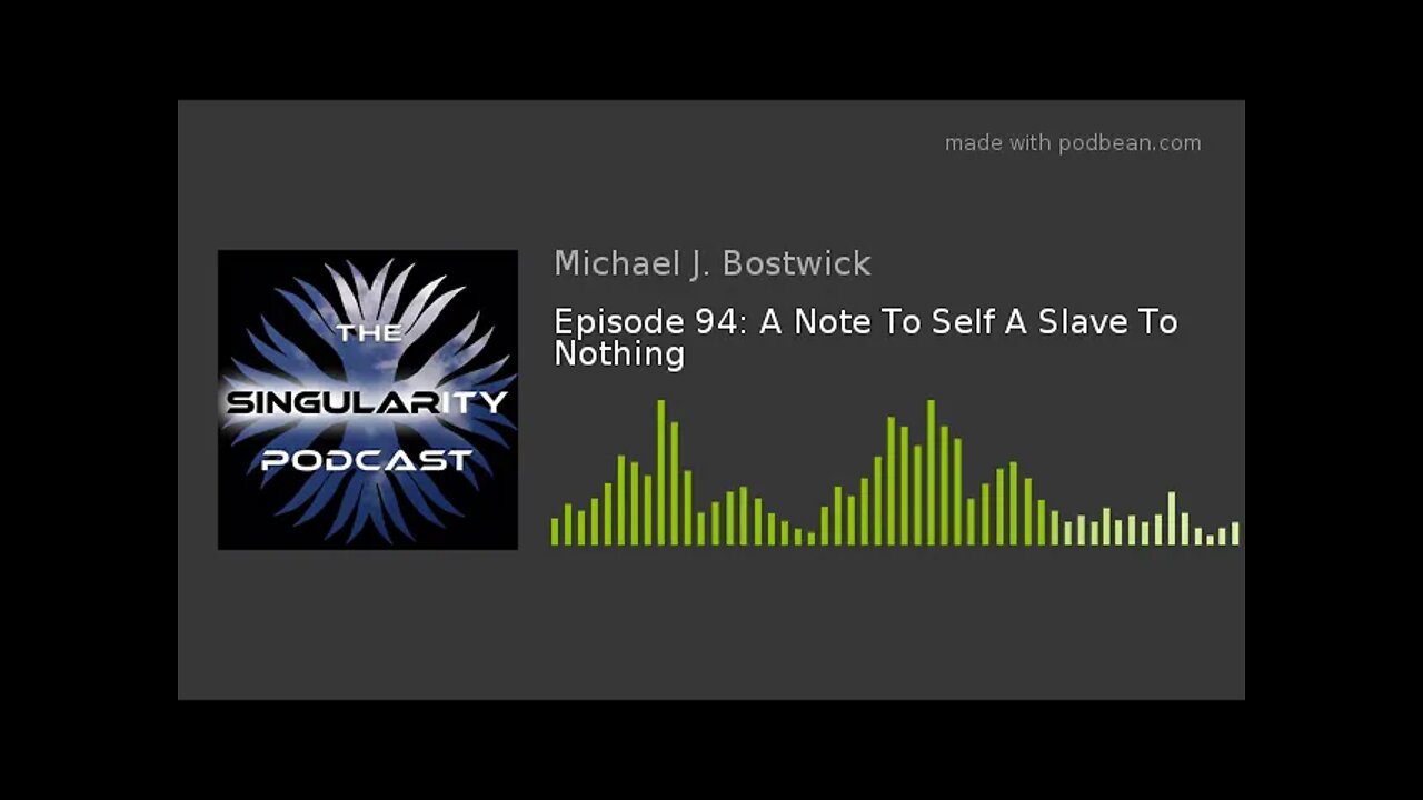 Episode 94: A Note To Self A Slave To Nothing