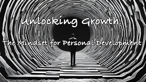 Unlocking Growth: The Mindset for Personal Development