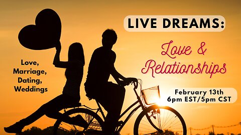 LIVE Dreams - Love & Relationships February 13, 2024