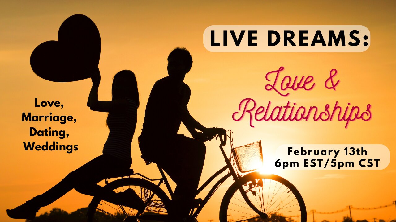 LIVE Dreams - Love & Relationships February 13, 2024