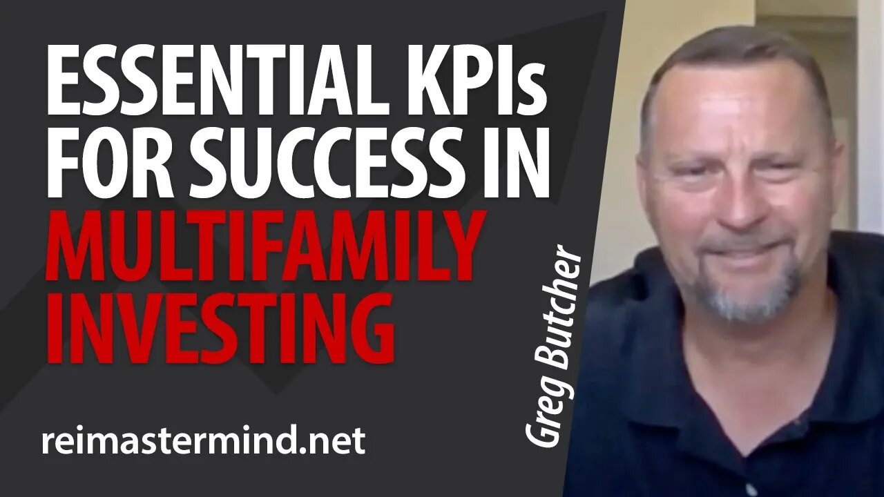 Essential KPIs for Success in Multifamily Investing w/ Greg Butcher