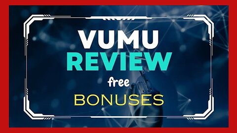 VUMU Review 2024 - DEMO VIDEO + OTOS + $43K BONUS + DISCOUNT!