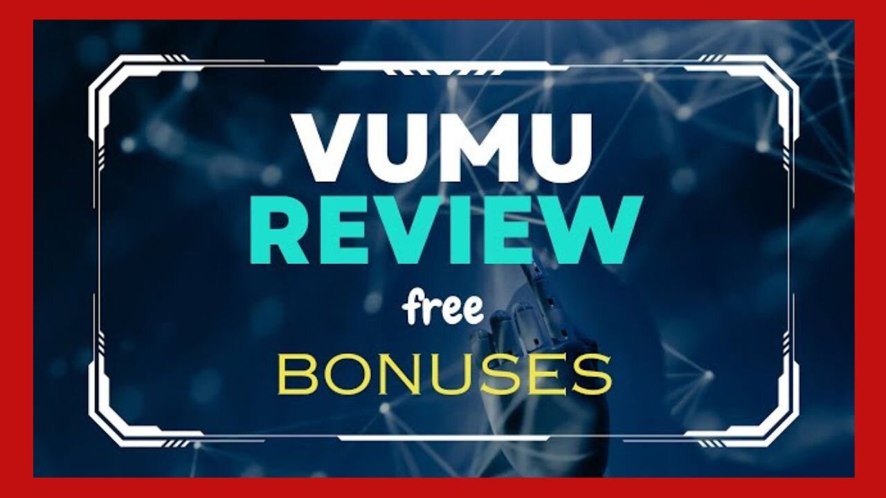 VUMU Review 2024 - DEMO VIDEO + OTOS + $43K BONUS + DISCOUNT!