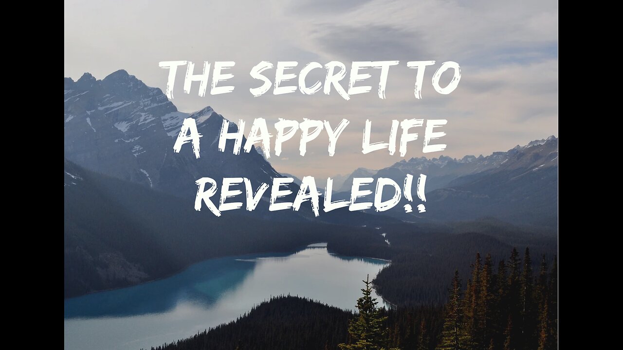 The Secret to a Happy Life Revealed!