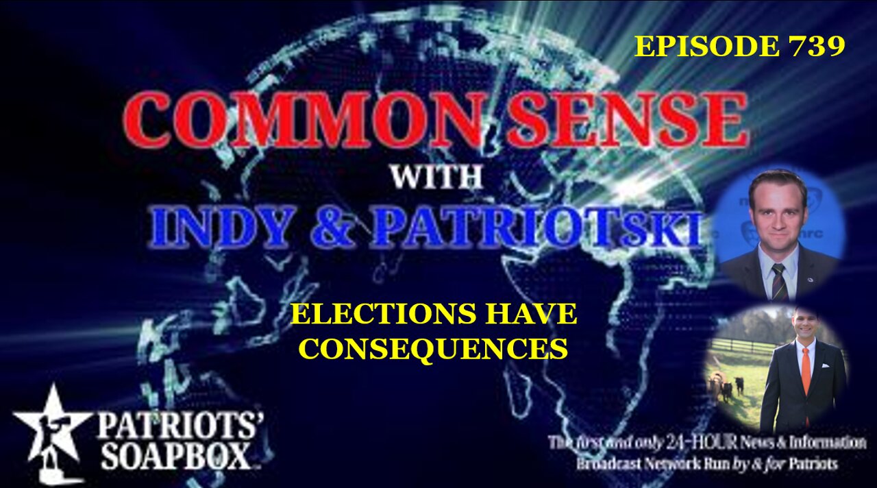 Episode 739 – Elections Have Consequences