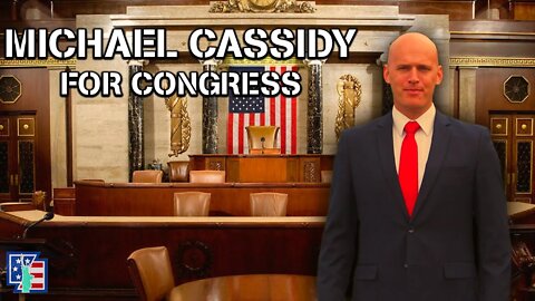 Michael Cassidy For Congress | The America First Caucus