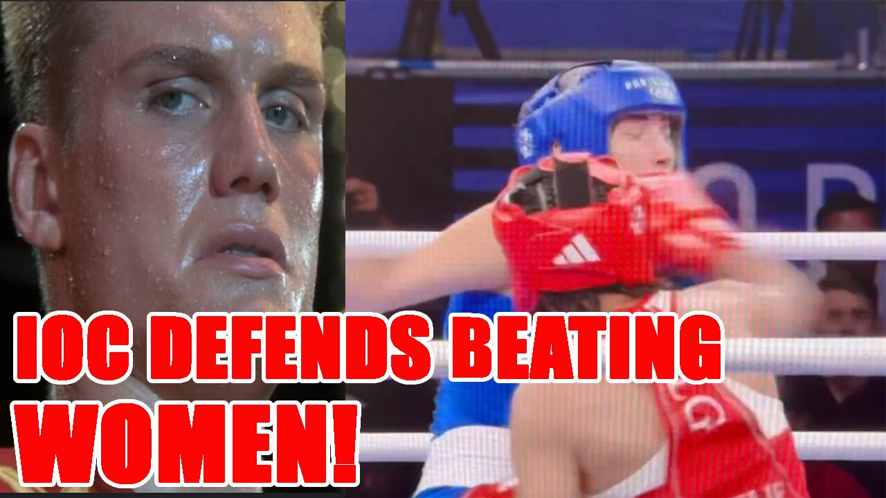 WOKE IOC defends Male Boxer almost KILLING female fighter at Olympics! ATTACKS fans for AGGRESSION!