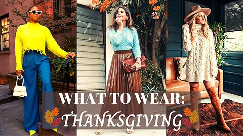 WHAT TO WEAR: THANKSGIVING OUTFITS 2022