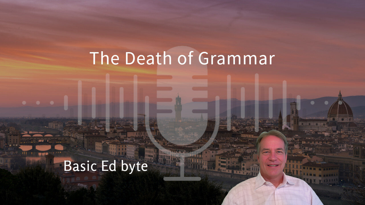 The Death of Grammar (Basic Ed byte)