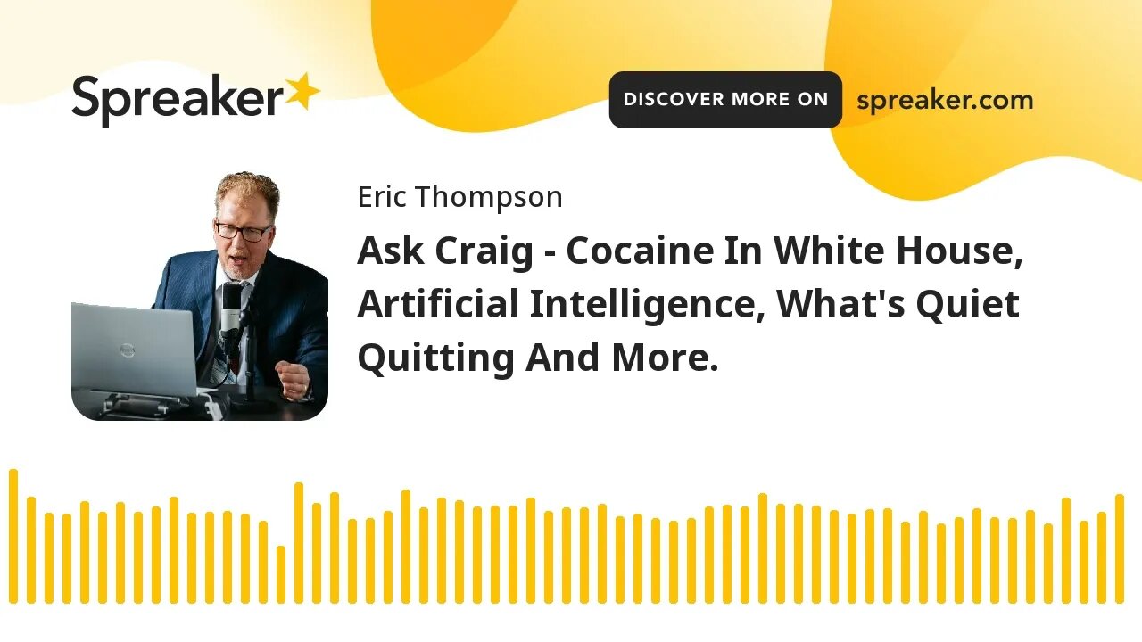 Ask Craig - Cocaine In White House, Artificial Intelligence, What's Quiet Quitting And More.