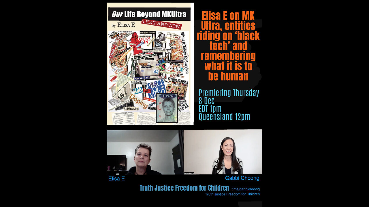 Elisa E on MK Ultra, entities riding on 'black tech' and remembering what it is to be human