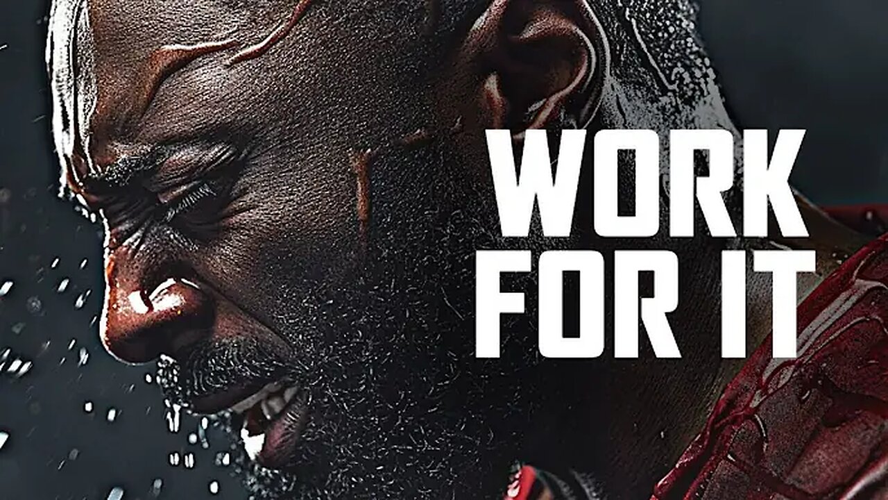 WORK FOR IT - Motivational Speech.