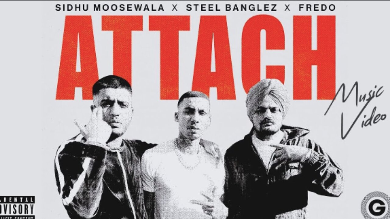 ATTACH || Sidhu Moosewala || Steel Banglez || Fredo || official video