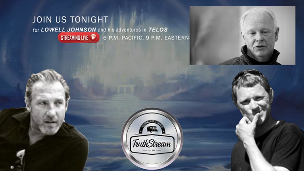 TruthStream #250: Lowell Johnson's journey to Telos/Inner Earth at Mt Shasta in 2020