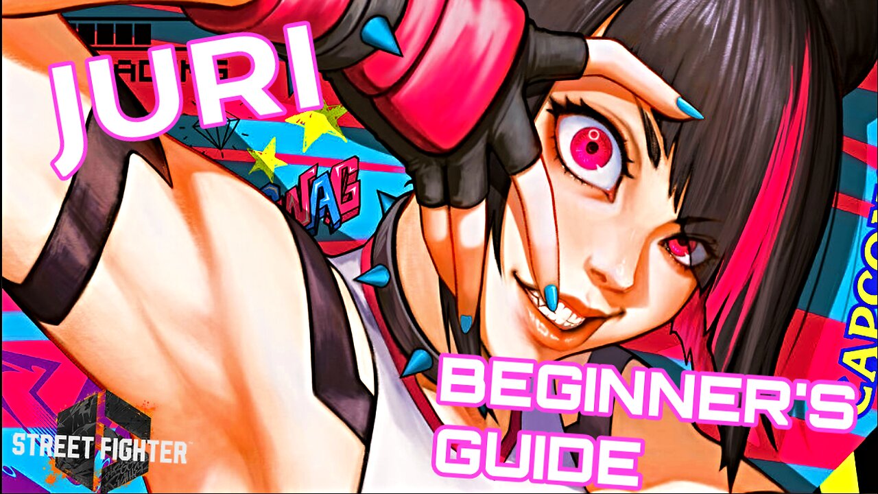 Character Study - Juri (A Beginner's Guide) [Street Fighter 6]