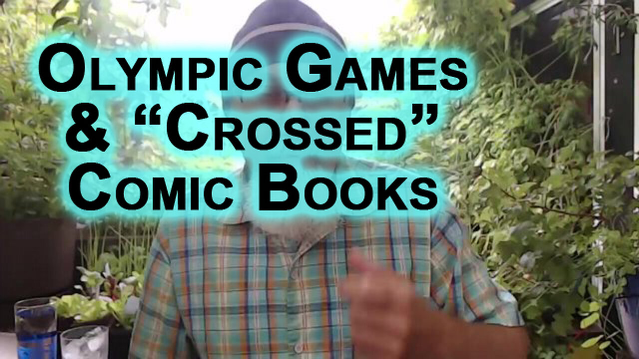 Olympic Games & “Crossed” Comic Books: Collapse of Society, We’ve Become “Creatures of Impulse”