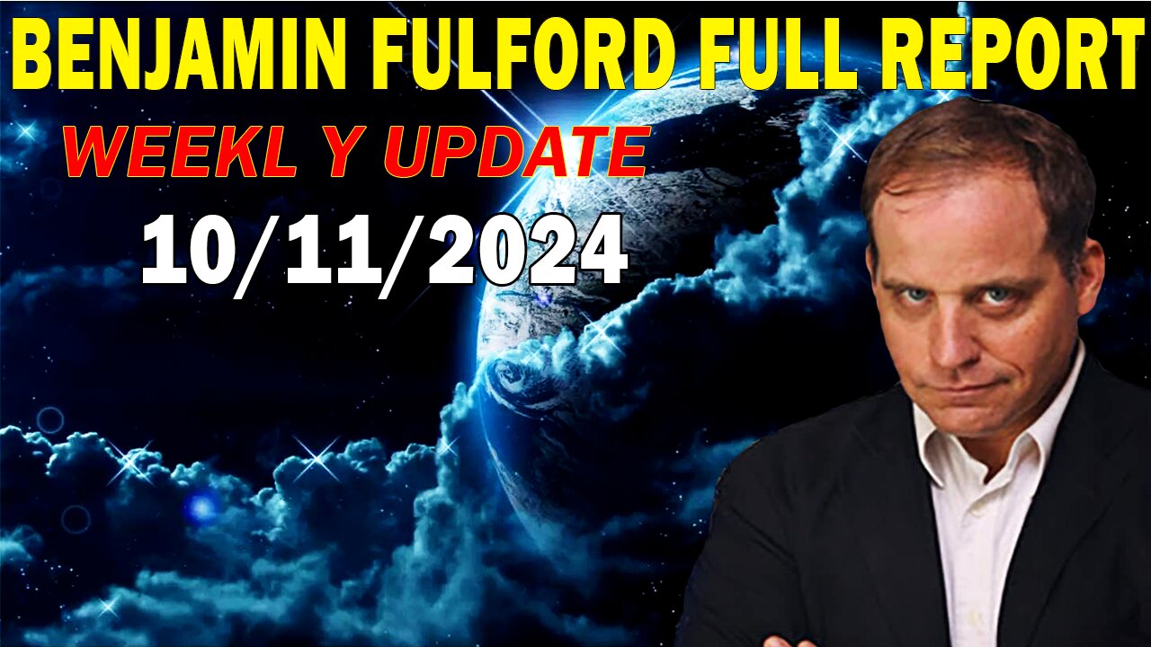 Benjamin Fulford Full Report Update October 11, 2024 - Benjamin Fulford