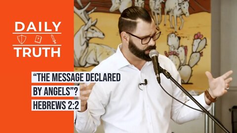 “The Message Declared By Angels”? | Hebrews 2:2