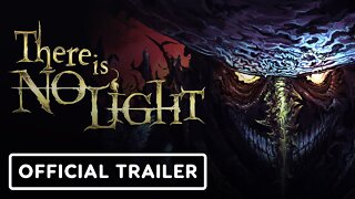 There Is No Light - Official Launch Trailer