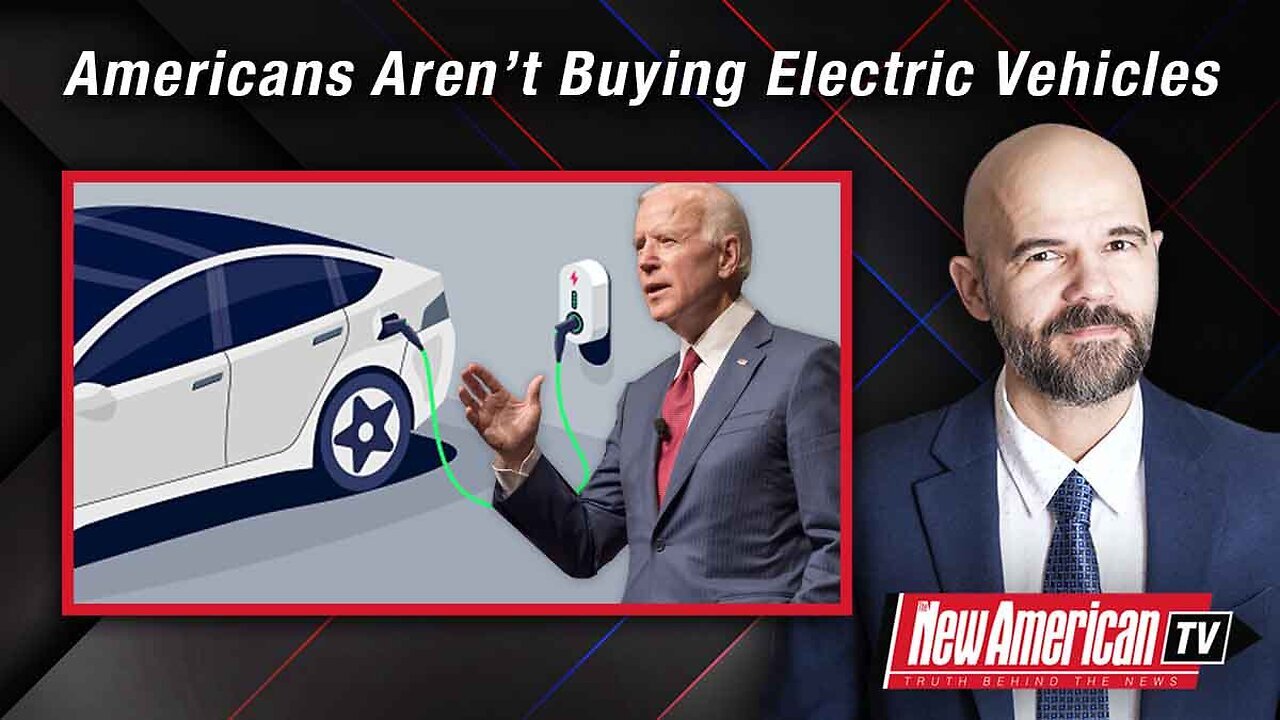 Americans Aren’t Buying Electric Vehicles, Despite Big Government’s Push