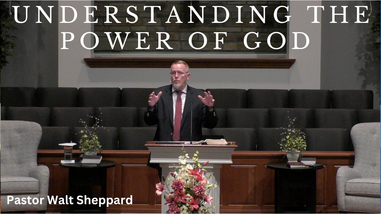 Understanding The Power Of God--Wed PM--Apr 19, 2023