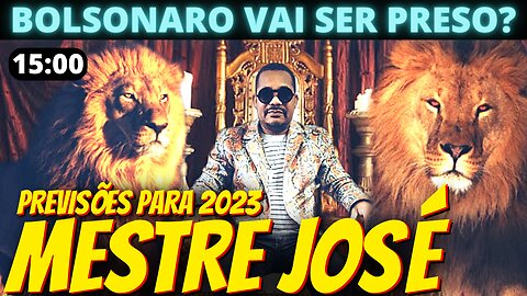 MESTRE JOSÉ faz previsões para 2023