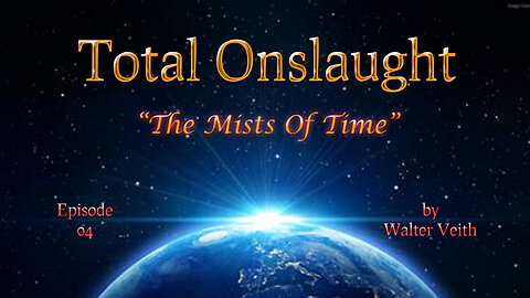 Total Onslaught - 04 - The Mists of Time by Walter Veith