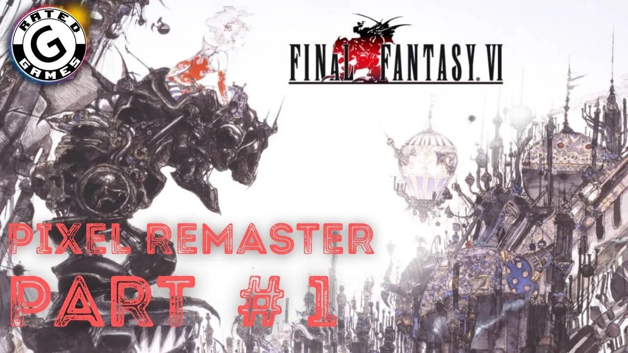 Final Fantasy 6 Pixel Remaster - No Commentary - Part 1 - Terra and the Empire