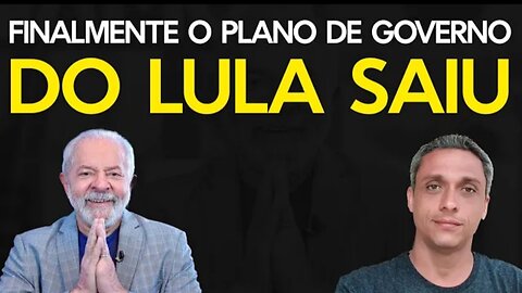 Finally! After 5 months we finally have LULA's government plan