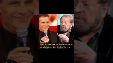 Ator Mário Gomes manda recado para o Ator Carlos Vereza . Esse tem coragem!