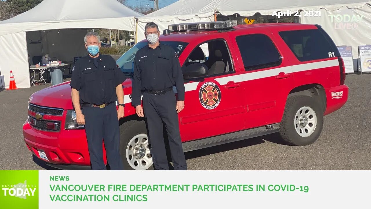 Vancouver Fire Department participates in COVID-19 vaccination clinics