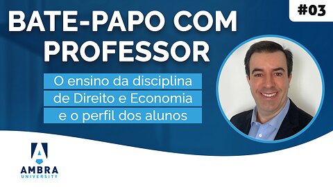 O ensino da disciplina de Direito e Economia - #03 - Bate-papo com Professor - Fernando Meneguin