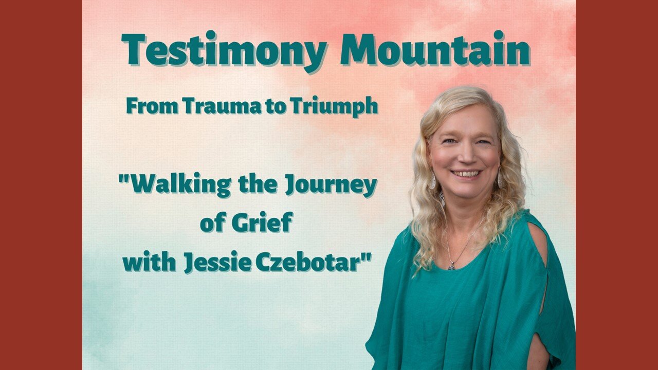 Walking the Journey of Grief with Jessie Czebotar