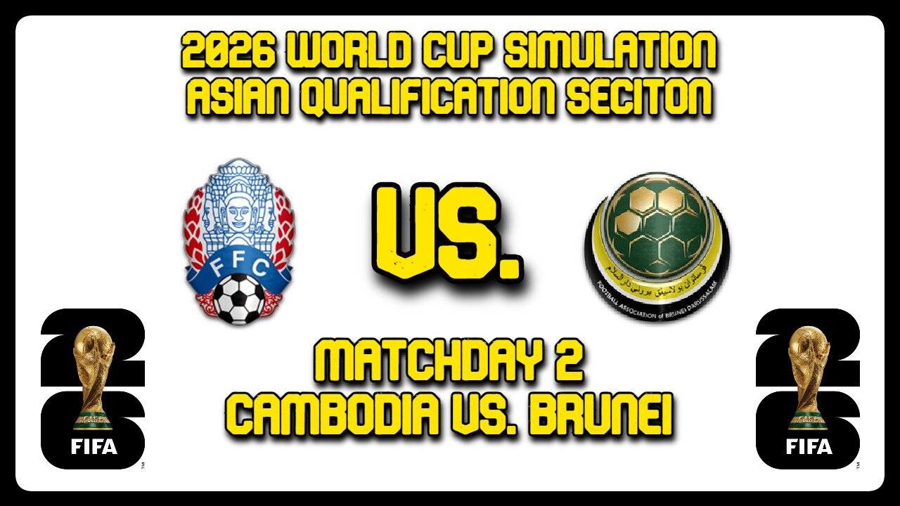 Cambodia vs. Brunei | FIFA World Cup 2026 Sim | AFC World Cup Qualifying First Round | FM24