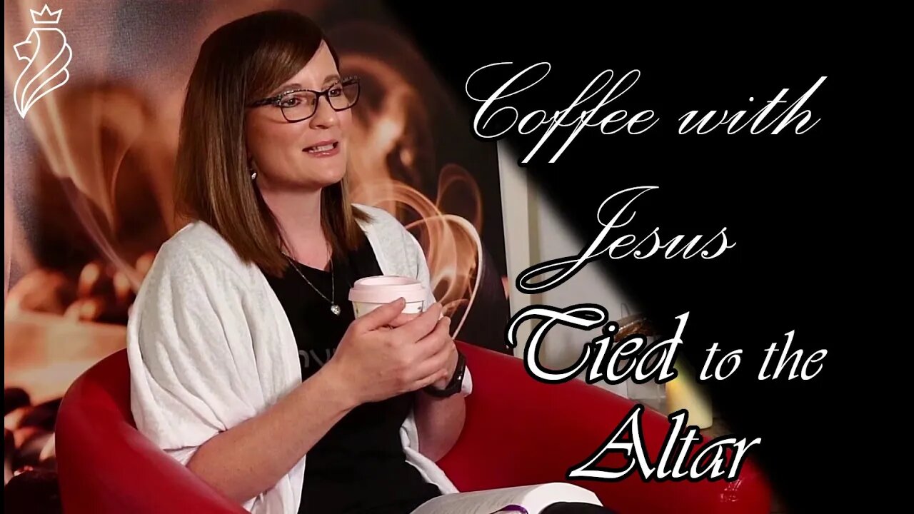 Coffee With Jesus - Tied to the Altar