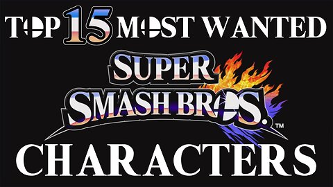 Top 15 Characters that Should be in Smash Bros. Part 3 FINAL